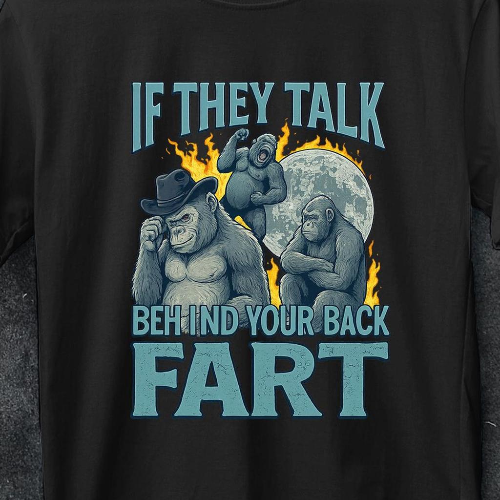 If They Talk Behind Your Back Fart Funny Werewolf Meme Bootleg Graphic Tshirt, Unhinged Offensive Tshirts, Inappropriate Cringe, Shirt Gifts