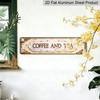 2D Flat Art Aluminum Sign, A Beautiful Decorative Item with "COFFEE AND TEA" Written On It, Can Be Used In Living Rooms, Farmhouses, Gardens, Dining
