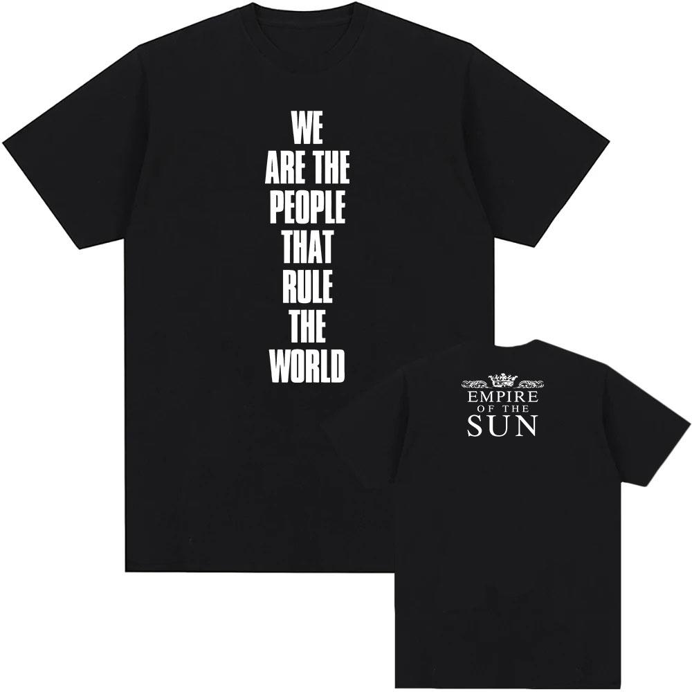 Wir sind das Volk T-Shirt Musikgruppe Empire of The Sun T-Shirts Kurzarm Baumwolle Unisex Streetwear Grafik Kleidung für Männer
