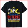 Ich stehe mit Duterte Unterstütze Duterte Philippinisches Schwarzes Baumwoll-T-Shirt S-5XL Unisex T-Shirt