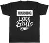 Warnung Ich trete Bälle Unisex Damen T-Shirt