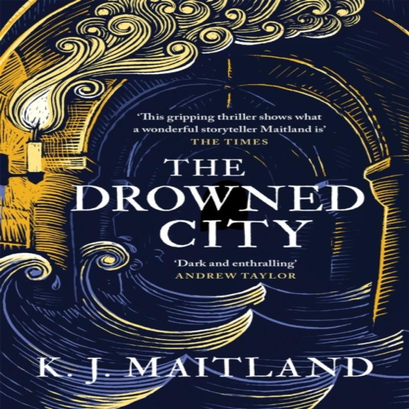 The Drowned City by K. J. Maitland Paperback Book 9781472235985
