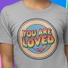 You Are Loved Pride T-shirt | Novelty Tee