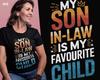Son In Law Favourite Child T-shirt Funny Family Shirt Gift Tee for Step Mum Dad