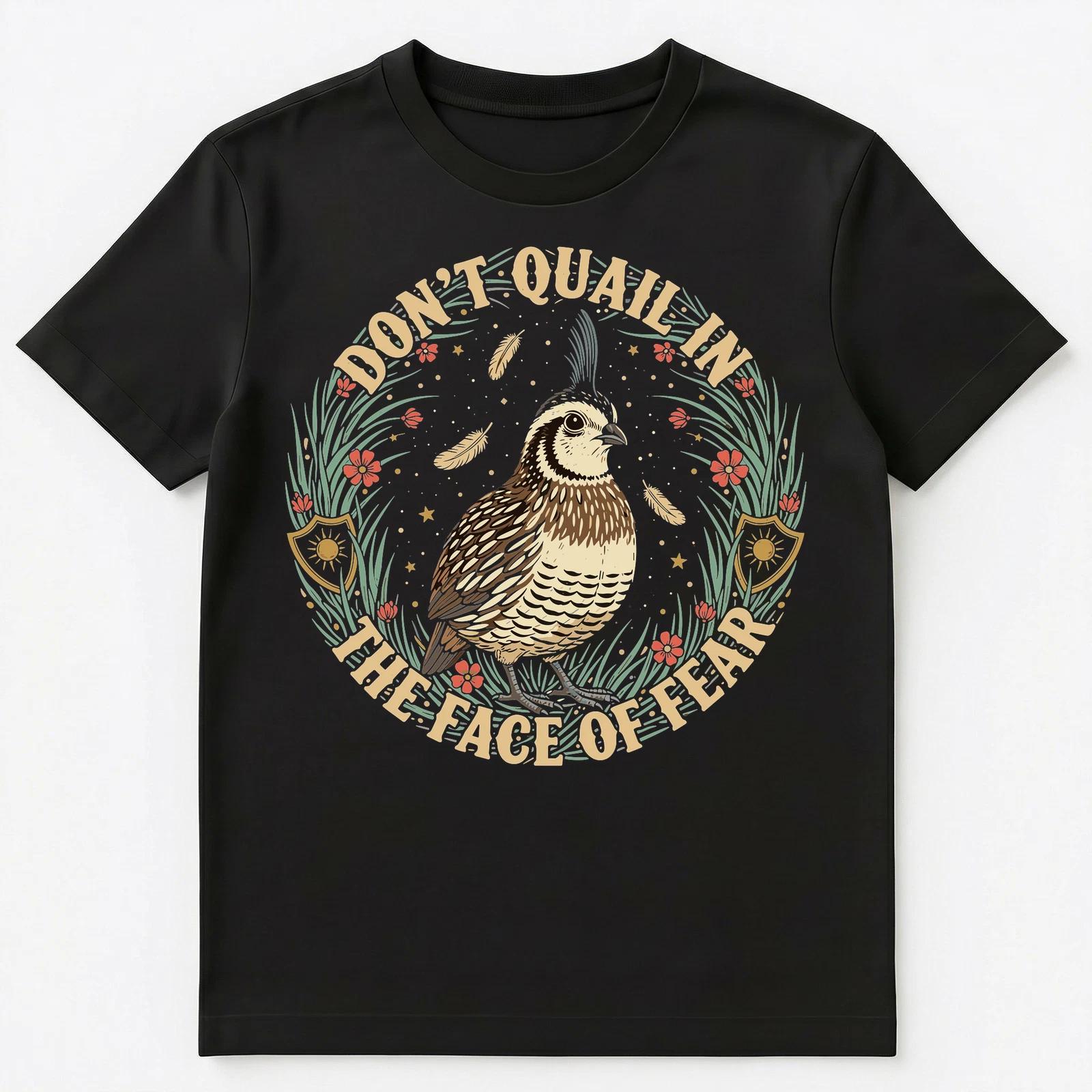 Motivational Dont Quail Courageous Quail Unisex T-Shirt XL