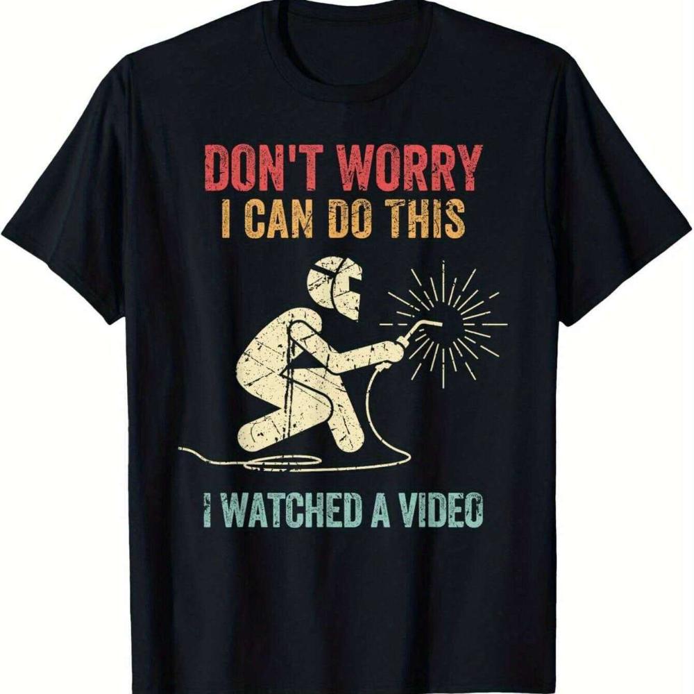 

MenS Funny Welder TShirt Dont Worry I Can Do This with Welding Graphic Cotton Breathable Casual Tee Black Perfect for Summer 3XL