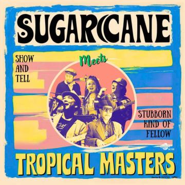 

7inch Record SUGARCANE TROPICAL MASTERS Show And Tell Stubborn Kind Of Fe SC01 Sugarcane JPN 2026 Japan Reggae Ska Dub