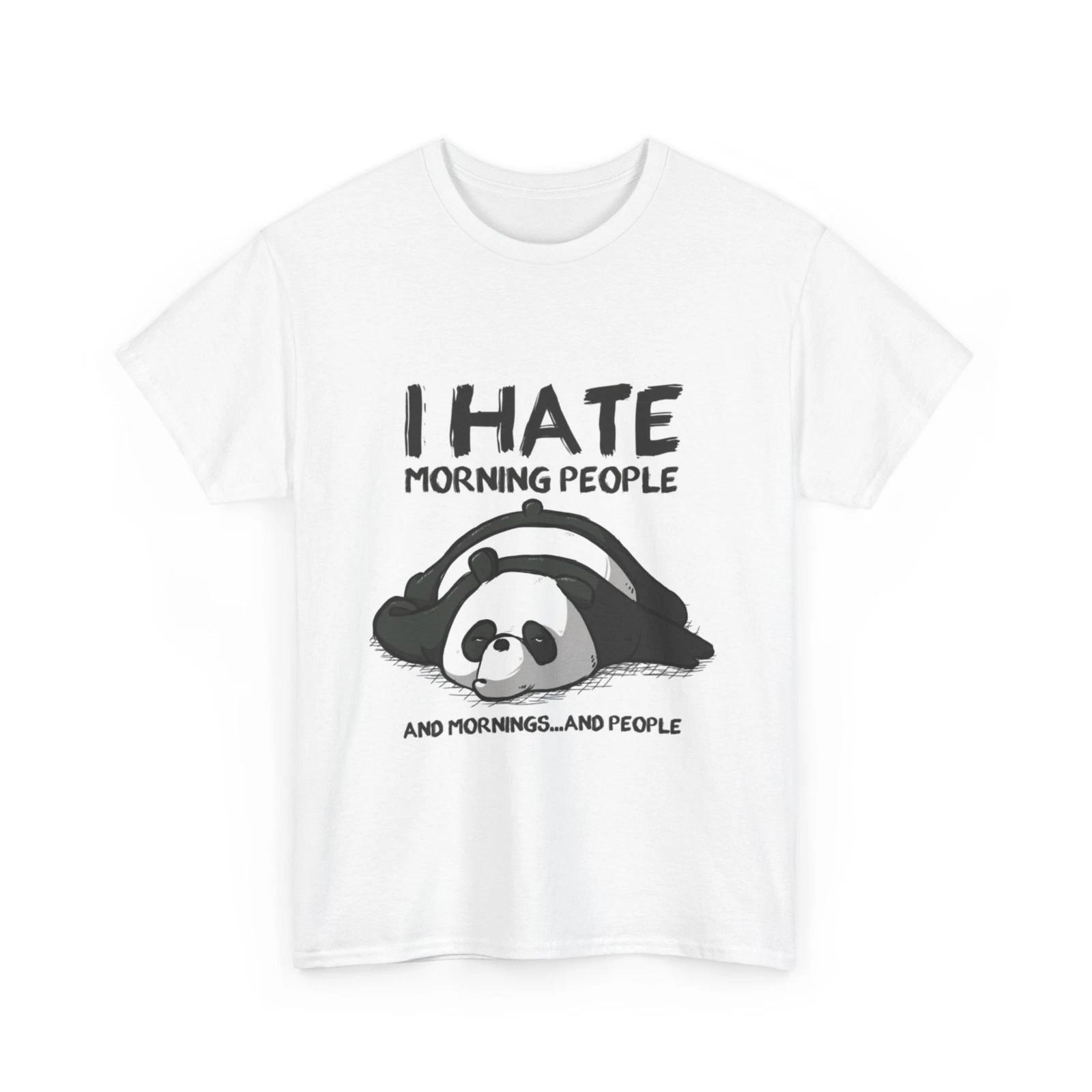 Panda Bear T-Shirt - I Hate Morning People And Mornings And People Shirt XL