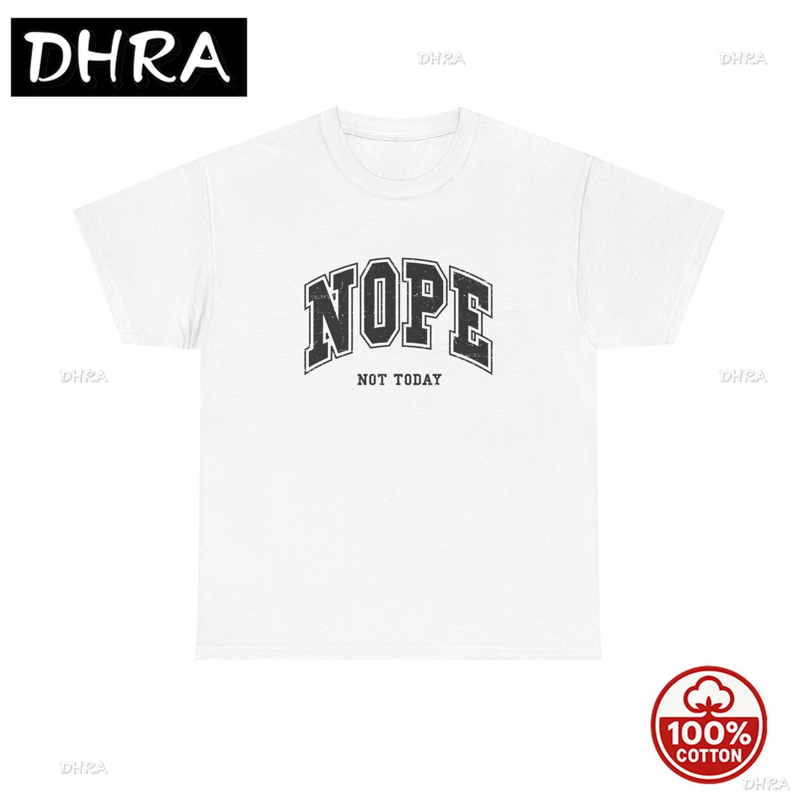 Nope Not Today Graphic T Shirt ADULT Unisex Heavy Cotton Tee with Graphic Retro Soft Casual T Shirts Cotton Comfy Breathable S
