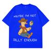 Maybe Im Not Silly Enough Funny Cowboy Goose Meme T Shirt Unisex Unisex Summer Cotton TShirts Casual Loose HipHop ONeck TShirts