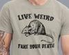 Possum T Shirt Weird T Shirt Funny Animal Shirt Spirit Awesome Opossum Tee For Men Women Live Weird Fake Your Death Cool Graphic Shirt