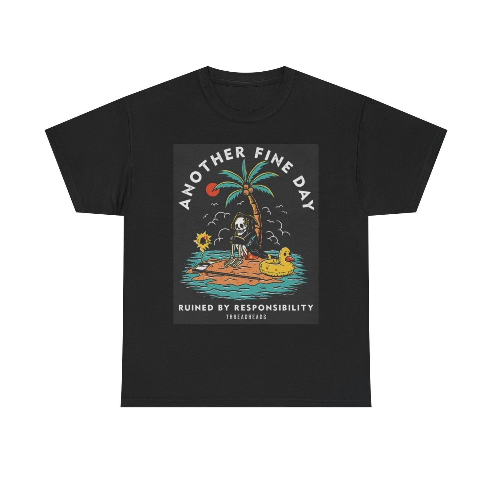 

Another Fine Day Graphic T Shirt Mens Womens Tees Top Vintage Unisex Heavy Cotton Tee XL
