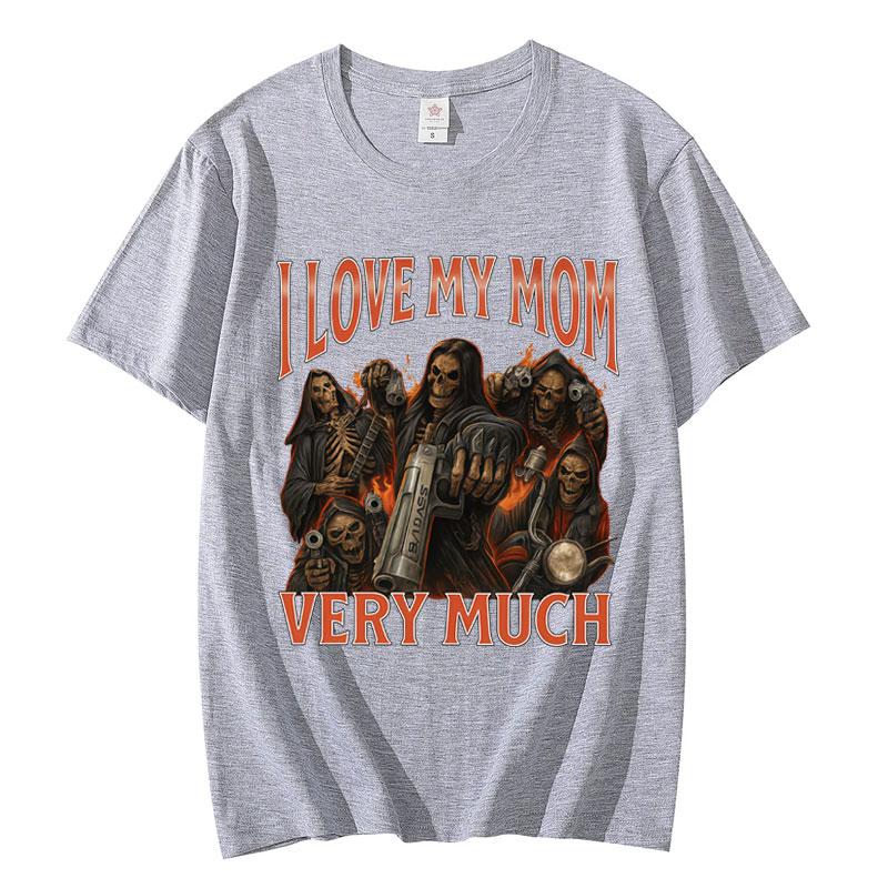 Ich liebe meine Mama sehr Lustiges Meme T-Shirt Herren Damen Gothic Vintage Kurzarm T-Shirts Mode Lässig Übergroßes T-Shirt