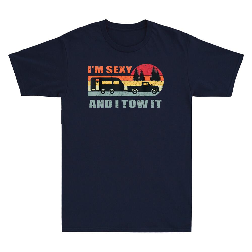 Im Sexy And I Tow It Rv Camper Funny Camping Lovers Unisexs Cotton Black Tshirt