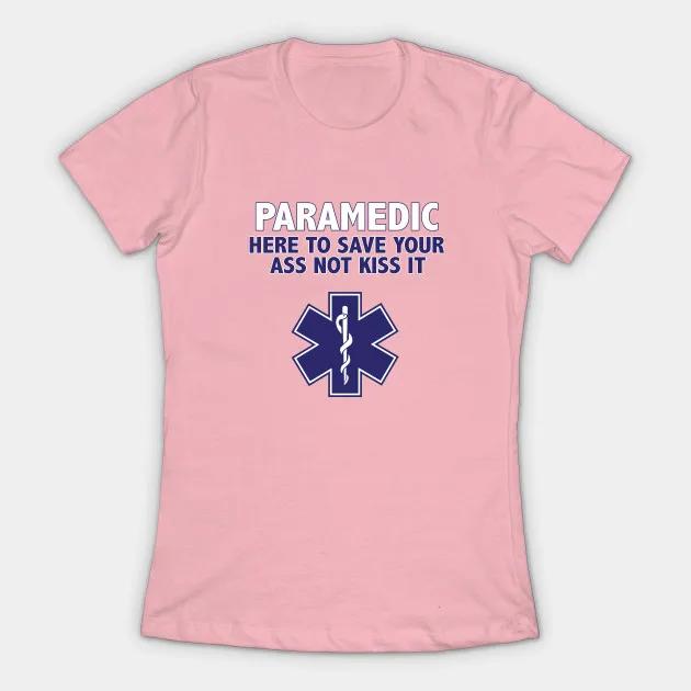 Paramedic Funny Here To Save Your Ass Not Kiss It Womens TShirt