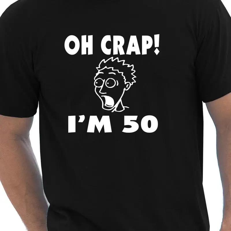 

Oh Crap 50th Birthday Present Funny Mens Gift T-Shirt Size S-XXL 5XL різнокольоровий