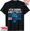 4th Down and FCK It Go Lions T-Shirt, Unisex Tee Unisex T-Shirt