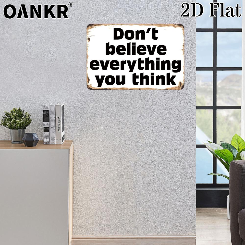 Vintage Metal Tin Sign Ideal Gift x Inch Dont Believe Everything You Think Metal Signs for Home Wall Art Decor Accessories 20x30cm（7.8x11.8inch）