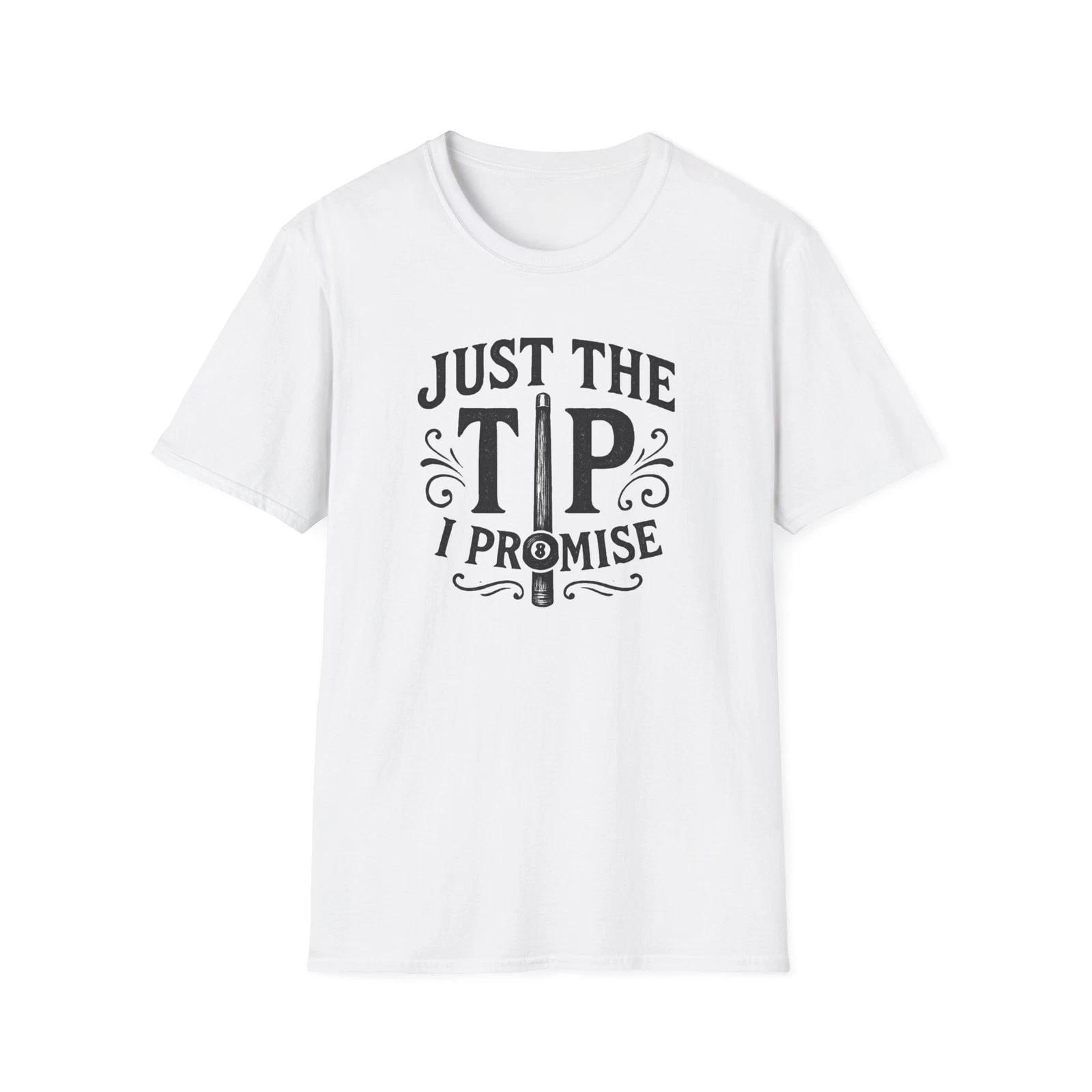 JUST THE TIP I PROMISE – Softstyle Billiards T-Shirt S