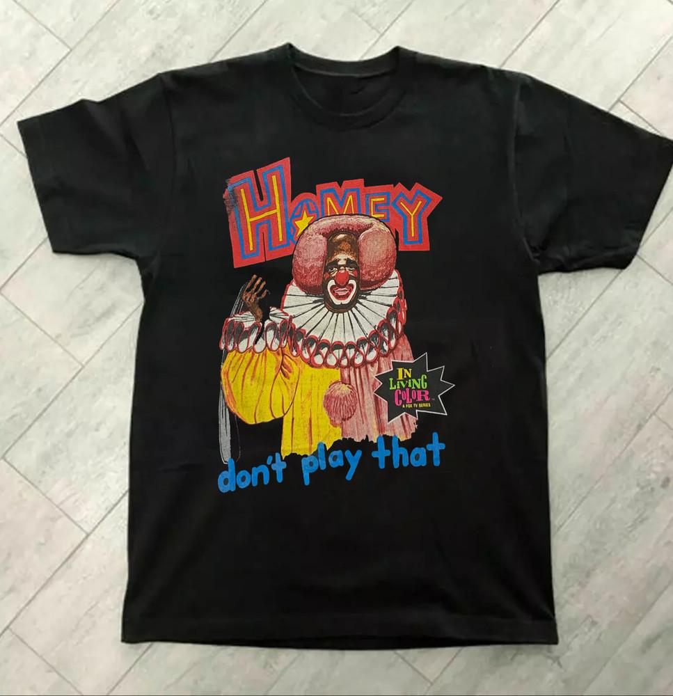 Vintage Living Color Homey Don t Play That T-shirt S to 5XL IL813 Unisex T-Shirt XXL