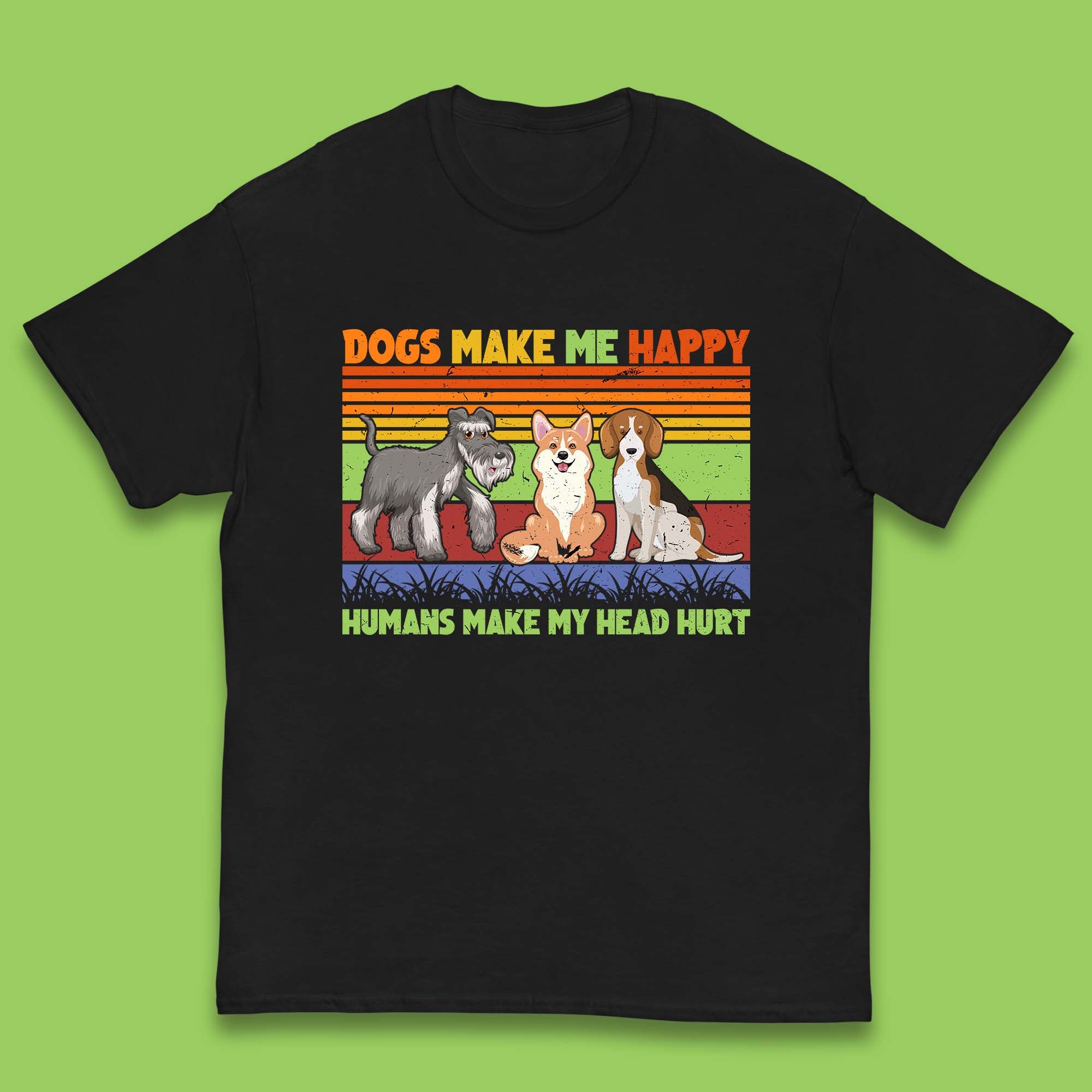 

Dogs Make Me Happy Humans Make Me Head Hurt Dog Lovers Funny Dog Saying Kids T Shirt 130