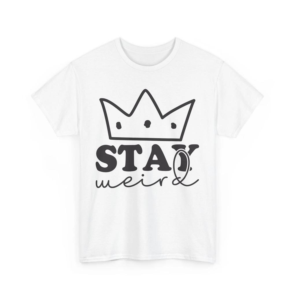 Weird & Proud T-Shirt | Stand Out & Be Different Tee | STAY WEIRD Shirt