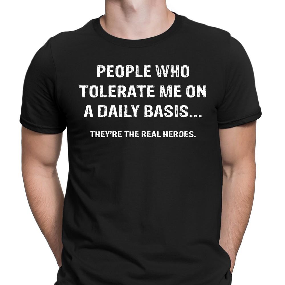 People Who Tolerate Me On A Daily Basis Sarcastic Sarcasm Funny Unisex T Shirt