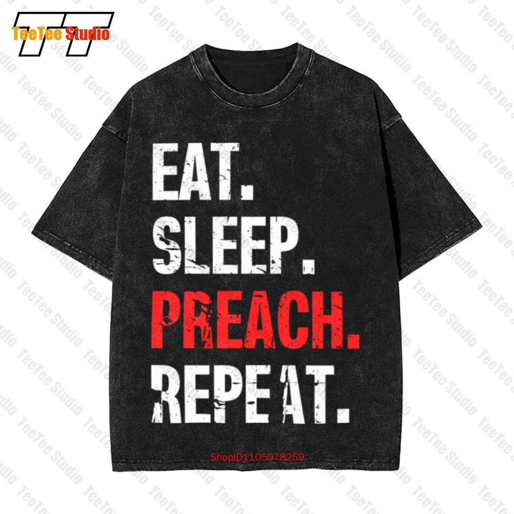 Eat Sleep Preach And Repeat Religious Church Pastor Vintage Oversized TShirt TMO S