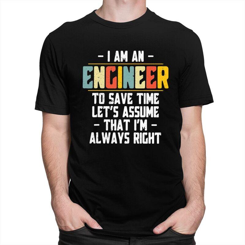 Custom I Am An Engineer Lets Assume Im Right T Shirts for Men 100 Cotton Tees Tshirts ShortSleeve Tshirt