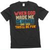 Funny When God Created Me T-shirt Birthday Gift Humorous Tee Shirt Men's Shirts
