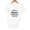 Worlds Okayest Homeschool Teacher Mom Life Harajuku T Shirt Short Sleeve O Neck Graphic Tees Casual