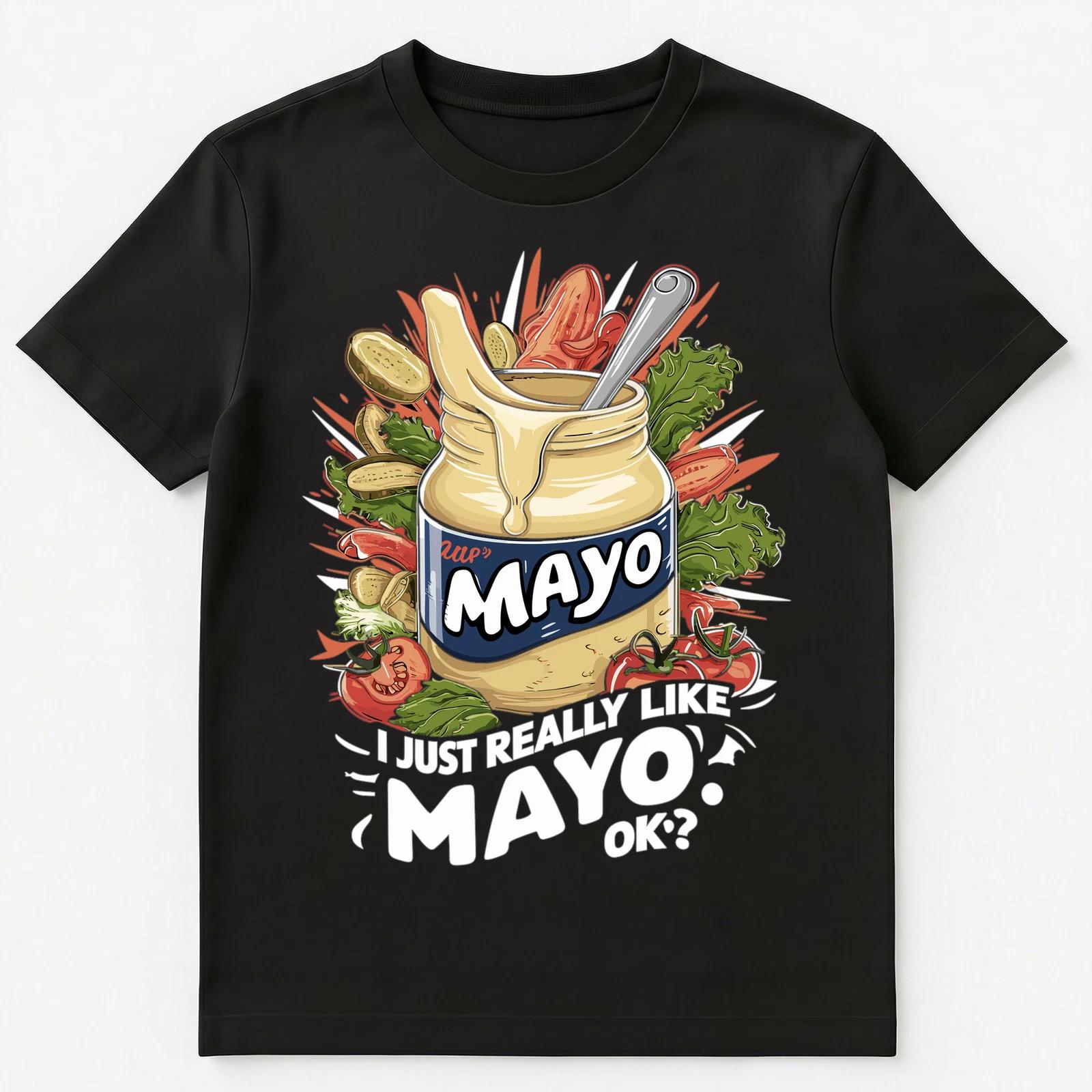 I Just Really Like Mayo Ok Unisex T-Shirt S