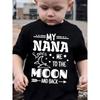 Tamanhos Europeus Camiseta Infantil Masculina, Estampa MY NANA ME T0 THE MOON AND BACK, Confortável e Casual Gola Redonda, Manga Curta