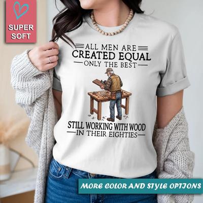 Woodworker Shirt Men, Still Working With Wood In Their Eighties Tee T-Shirt