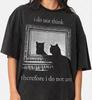 Funny Cat I Do Not Think Therefore I Am Grunge T-Shirt