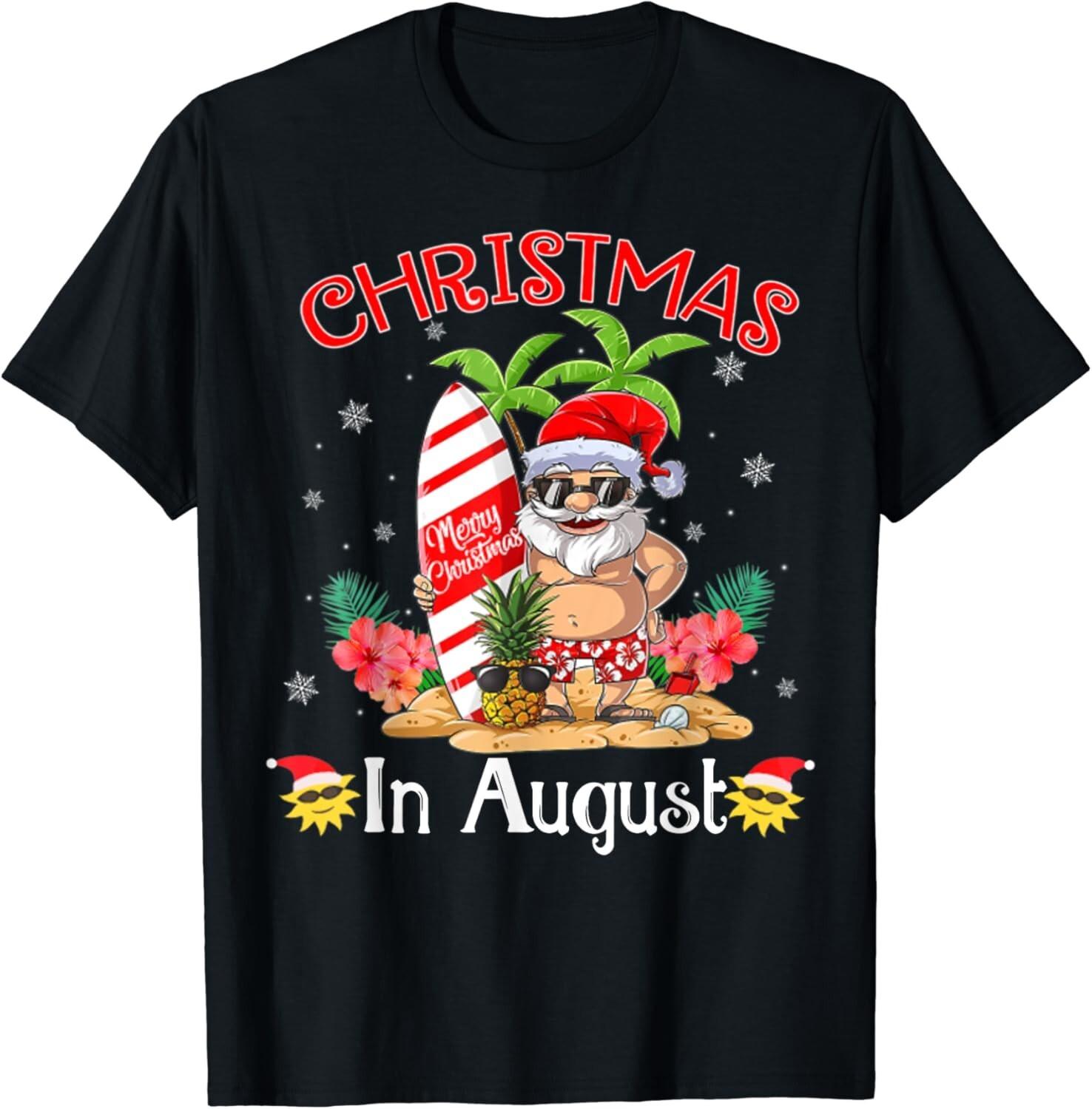 Christmas In AugusT Shirt Mens Womens Tees Top Funny Summer Santa Beach Vacation Gift Unisex T-Shirt Mens Womens Tees Top 4XL