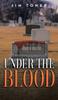 The Under The Blood : A Gil Leduc Mystery Book