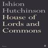 House of Lords and Commons by Ishion Hutchinson Paperback Book 9780571347759