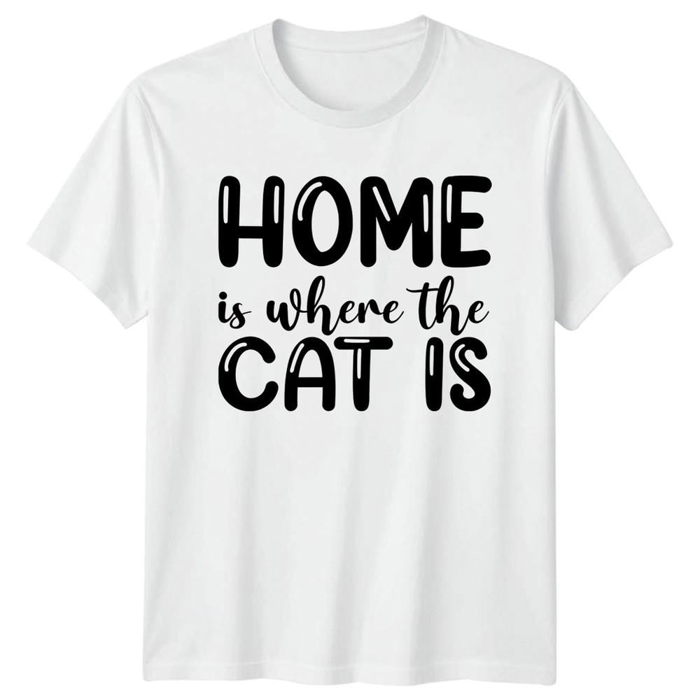 Home Is Where The Cat TShirt Cat Owner Pets Birthday S