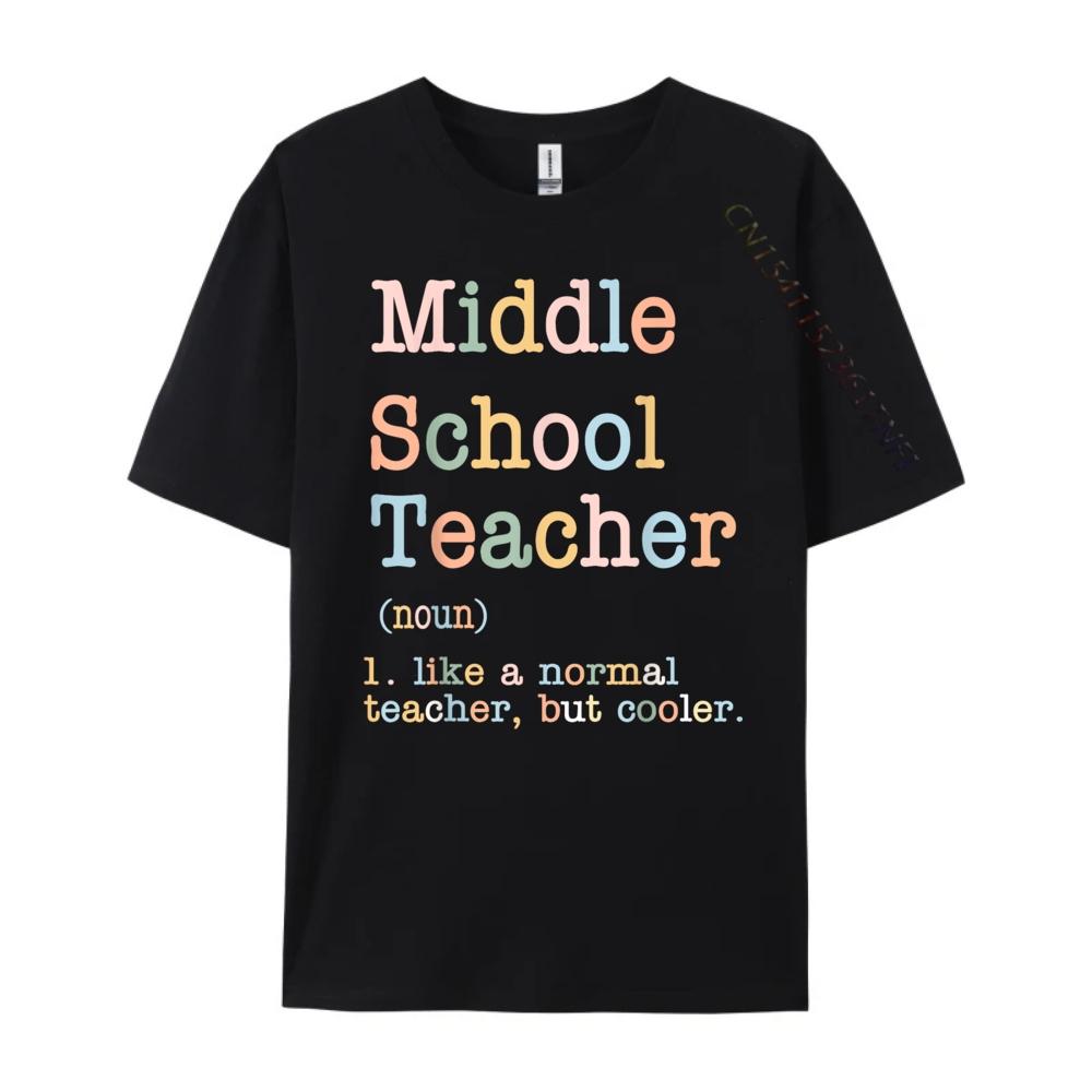 Middle School Teacher Like A Normal Teacher But Cooler Funny T Shirts Men Couples Band Tshirts Family