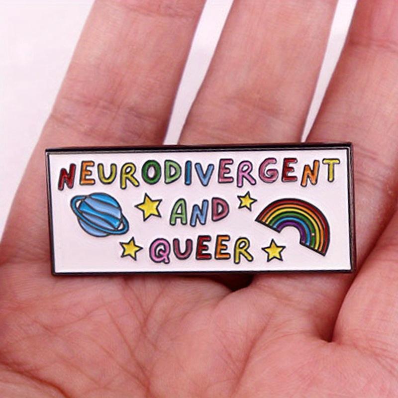 "Neurodivergent and Queer" Colorful Badge Brooch Clothing Needle Buckle Accessories