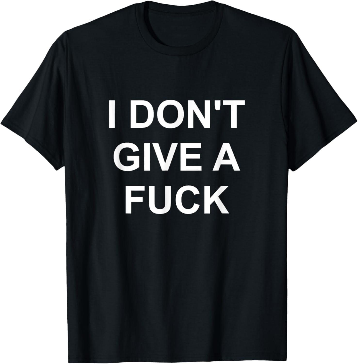 Pertmunsv I Dont Give A Fuck Funny Swear Curse Word Profanity T-Shirt S