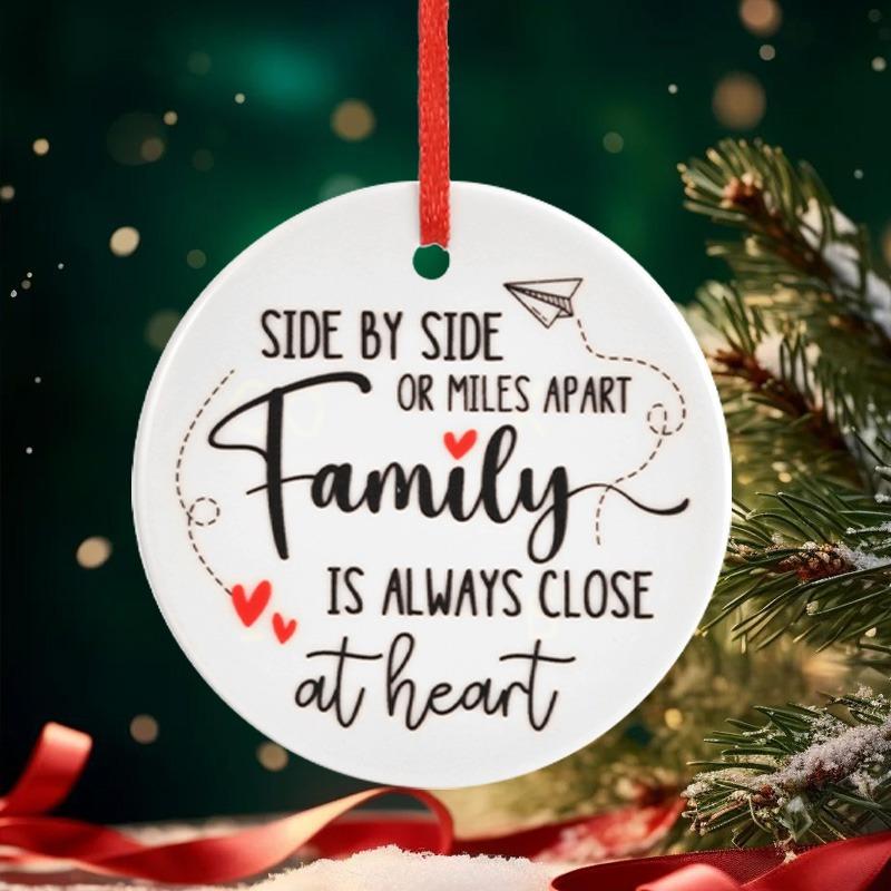Family Gift Ornament Side By Side or Miles Apart Family Is Always Close At Heart Ceramic Round Design Fade-resistant Hanging Pendant