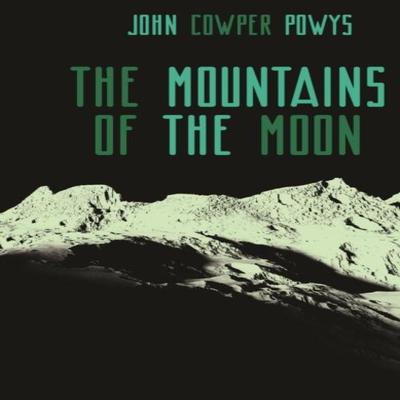 The Mountains of the Moon by John Cowper Powys Hardback Book 9781763565623