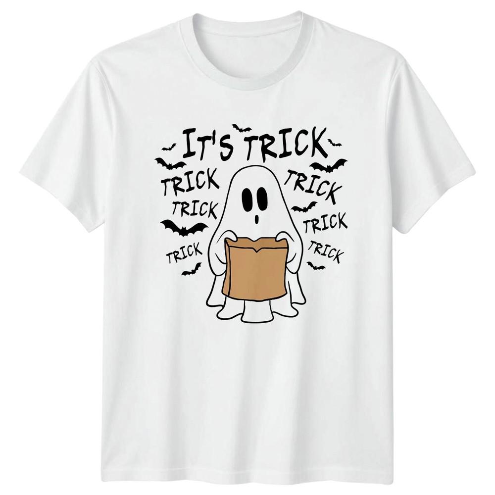 Its Trick Trick Trick Trick TShirt Ghost Halloween Gift For Him And Her S