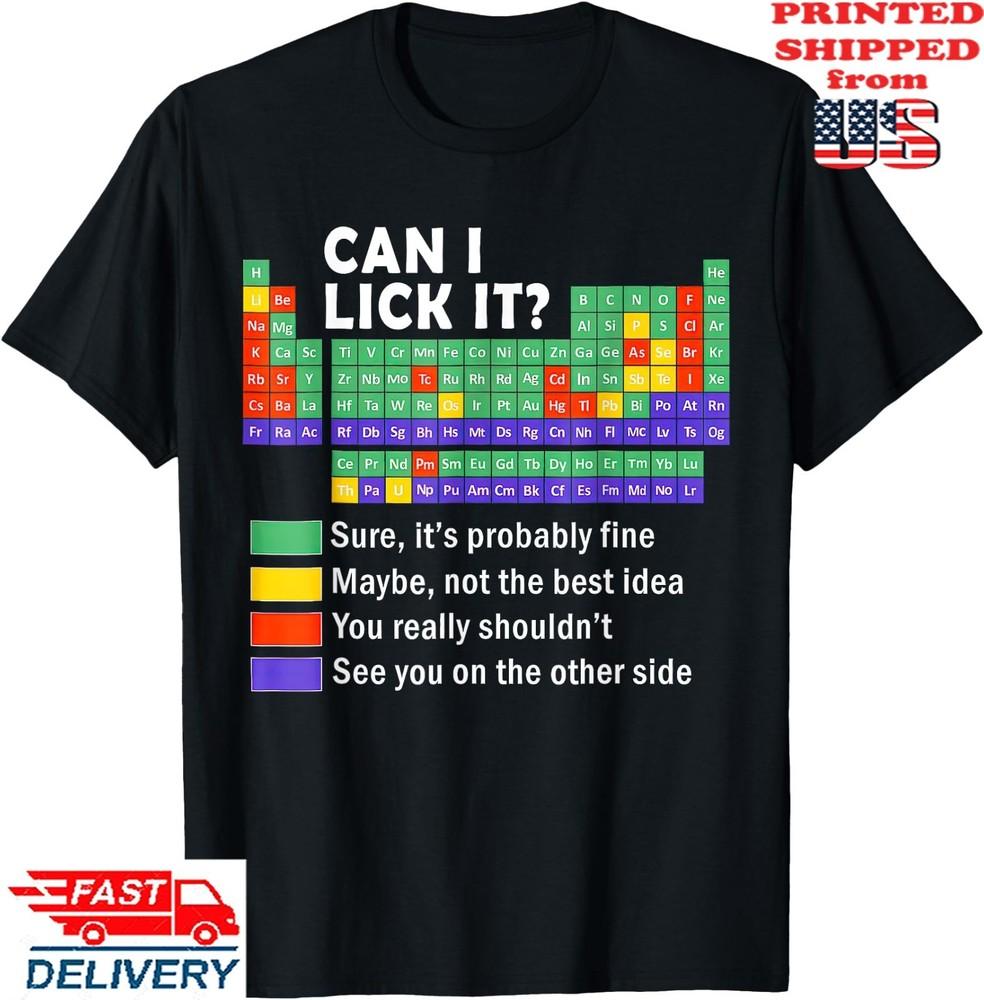 Can I Lick It tee Periodic Table of Elements Science T-Shirt, Unisex Tee Unisex T-Shirt XL