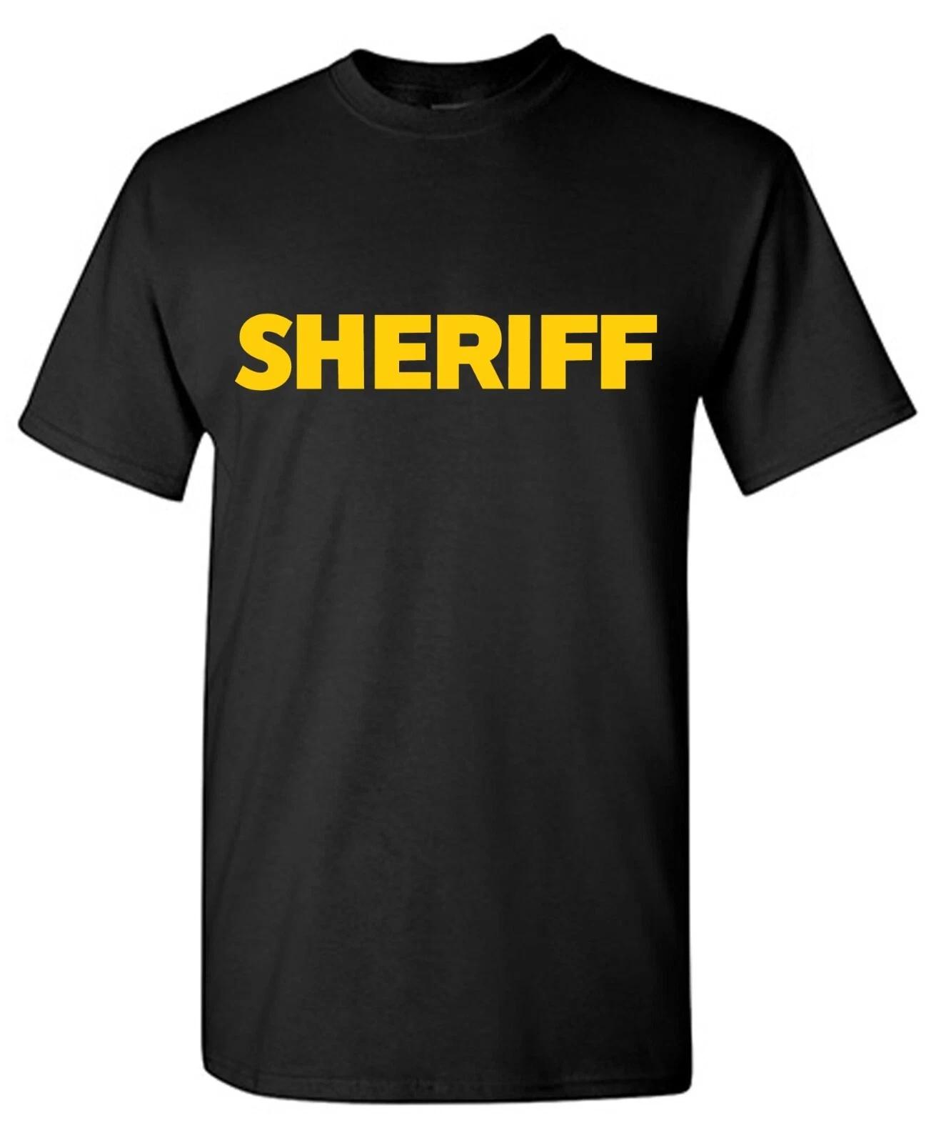 Sheriff Sarcastic Humor Graphic Tee Gift For Men Novelty Funny T Shirt S