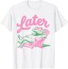 Later Gator Funny Alligator Meme Teacher Last Day T-T-Shirt