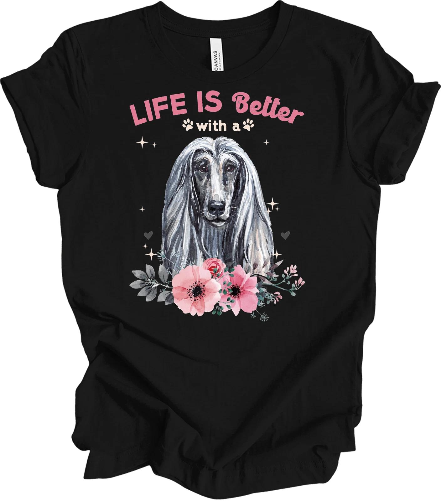 Life is Better with an Afghan Hound T shirt - Dog Lover Gift S