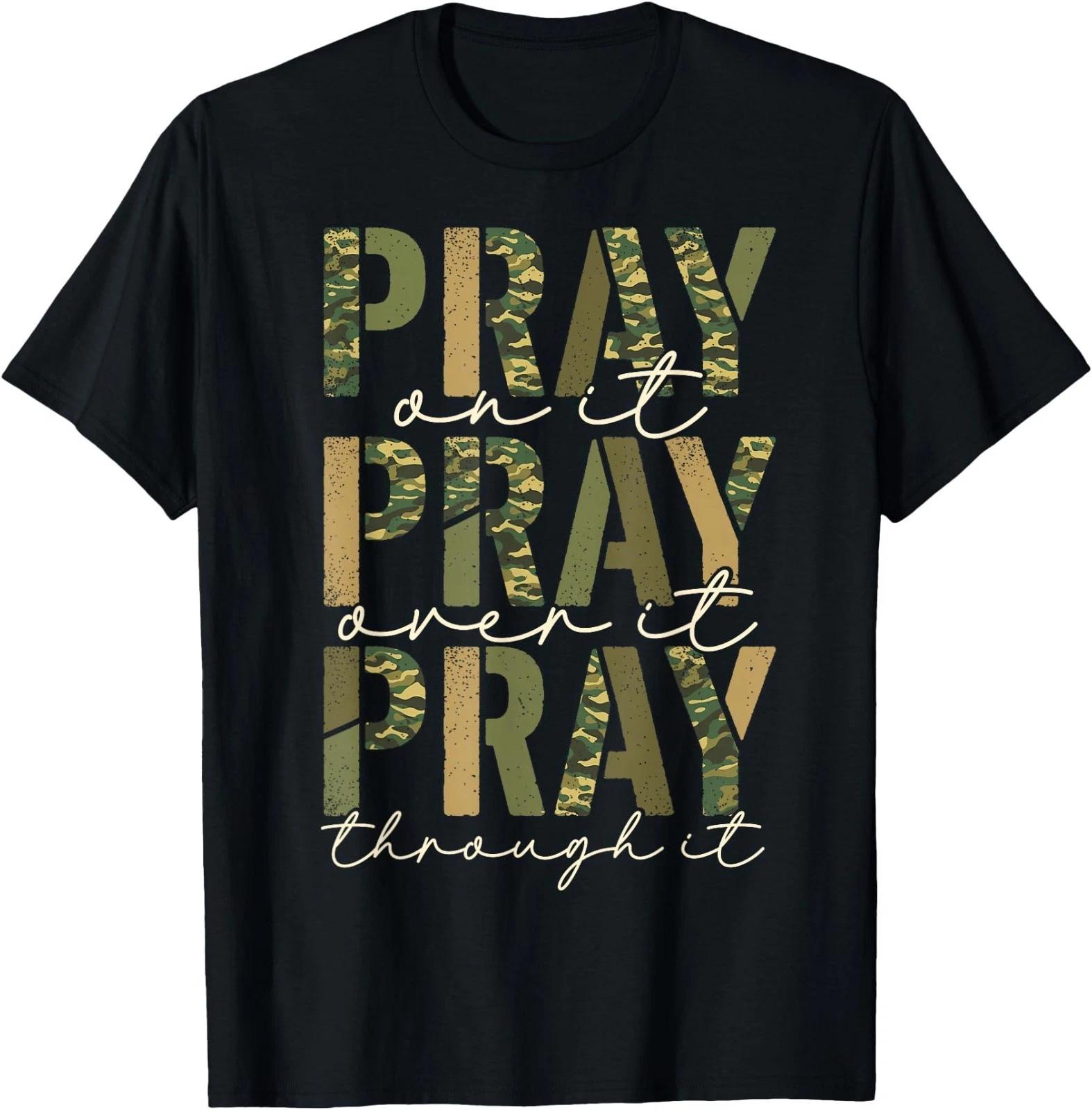 Pray On It Pray Over It Pray Through It Religious Christian T-Shirt L